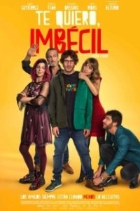 Постер Я люблю тебя, придурок (Te quiero, imbécil)