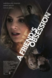 Постер Опасный поклонник (A Friend's Obsession)