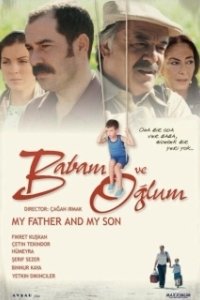 Постер Мой отец и мой сын (Babam ve Oğlum)