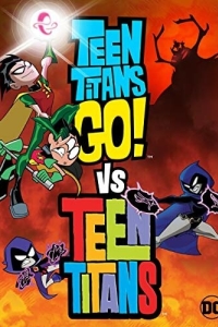 Постер Юные Титаны, вперед! против Юных Титанов (Teen Titans Go! Vs. Teen Titans)