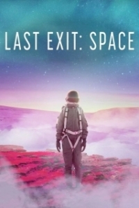 Постер Первые колонисты космоса (Last Exit: Space)