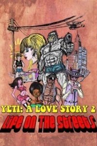 Постер Ещё один йети - история любви: жизнь на улицах (Another Yeti a Love Story: Life on the Streets)