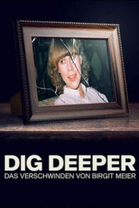 Постер Докопаться до истины: Исчезновение Биргит Майер (Dig Deeper - Das Verschwinden von Birgit Meier)