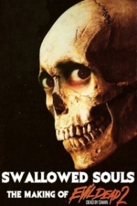 Постер Создание Зловещих мертвецов 2 (Swallowed Souls: The Making of Evil Dead II)