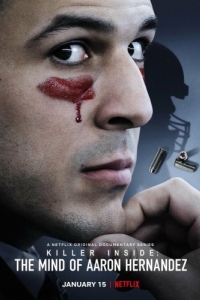 Постер Аарон Эрнандес: Убийца внутри (Killer Inside: The Mind of Aaron Hernandez)