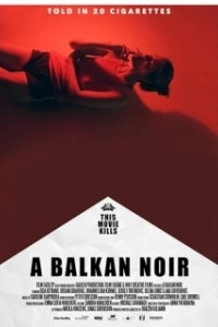Постер Балканский нуар (A Balkan Noir)