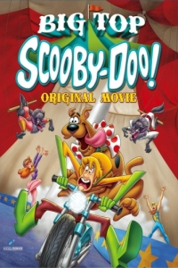 Постер Скуби-Ду! Под куполом цирка (Big Top Scooby-Doo!)