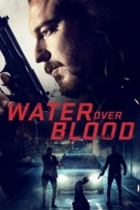 Постер Важнее кровных уз (Water Over Blood)