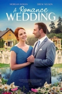 Постер Свадьба в Ромэнсе (A Romance Wedding)
