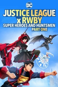 Постер Лига Справедливости и Руби: Супергерои и охотники. Часть первая (Justice League x RWBY: Super Heroes and Huntsmen Part One)