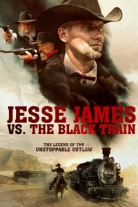 Постер Джесси Джеймс против Черного Поезда (Jesse James vs. The Black Train)