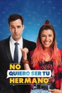 Постер Я не хочу быть твоим братом (No Quiero Ser Tu Hermano)
