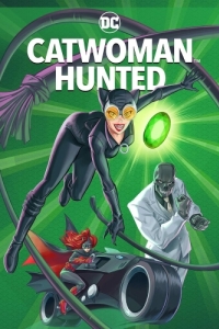 Постер Женщина-кошка: Охота (Catwoman: Hunted)