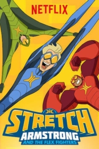 Постер Стретч Армстронг (Stretch Armstrong & the Flex Fighters)