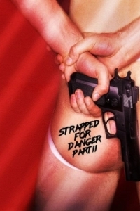 Постер Жажда опасности 2: Порок под прикрытием (Strapped for Danger II: Undercover Vice)