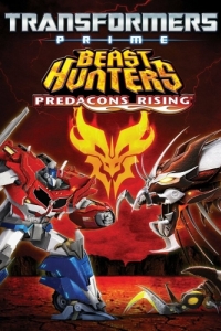 Постер Трансформеры Прайм: Охотники на чудовищ. Восстание предаконов (Transformers Prime Beast Hunters: Predacons Rising)