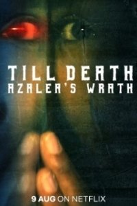Постер До смерти: гнев Азалии (Till Death: Azalea's Wrath)