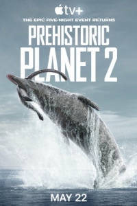 Постер Доисторическая планета (Prehistoric Planet)