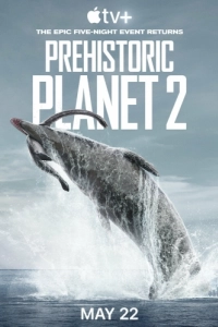 Постер Доисторическая планета (Prehistoric Planet)